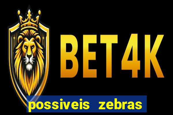 possiveis zebras futebol hoje